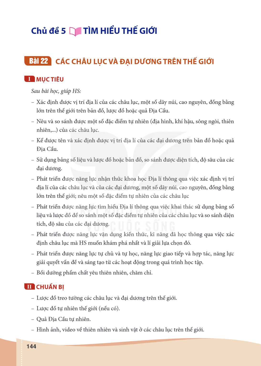 Chủ đề 5 TÌM HIỂU THẾ GIỚI Bài 22 CÁC CHÂU LỤC VÀ ĐẠI DƯƠNG TRÊN THẾ GIỚI I MỤC TIÊU Sau bài học, giúp HS: Xác định được vị trí địa lí của các châu lục, một số 