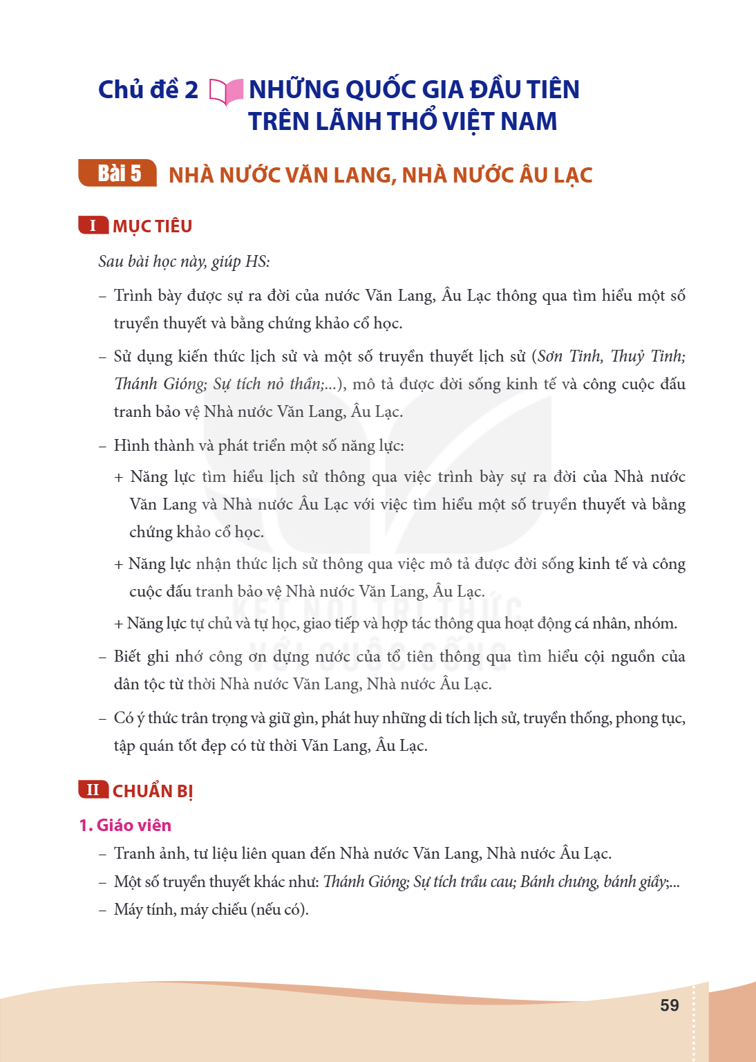 Chủ đề 2 NHỮNG QUỐC GIA ĐẦU TIÊN TRÊN LÃNH THỔ VIỆT NAM Bài 5. NHÀ NƯỚC VĂN LANG, NHÀ NƯỚC ÂU LẠC I MỤC TIÊU Sau bài học này, giúp HS: Trình bày được sự ra đời 