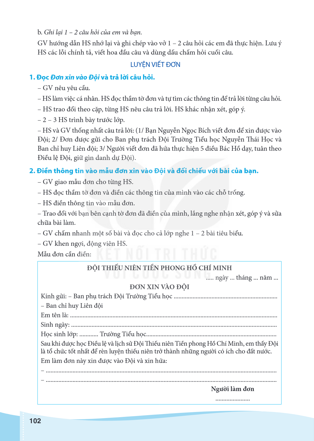 b. Ghi lại 1 - 2 câu hỏi của em và bạn. GV hướng dẫn HS nhớ lại và ghi chép vào vở 1 - 2 câu hỏi các em đã thực hiện. Lưu ý HS các lỗi chính tả, viết hoa đầu câ