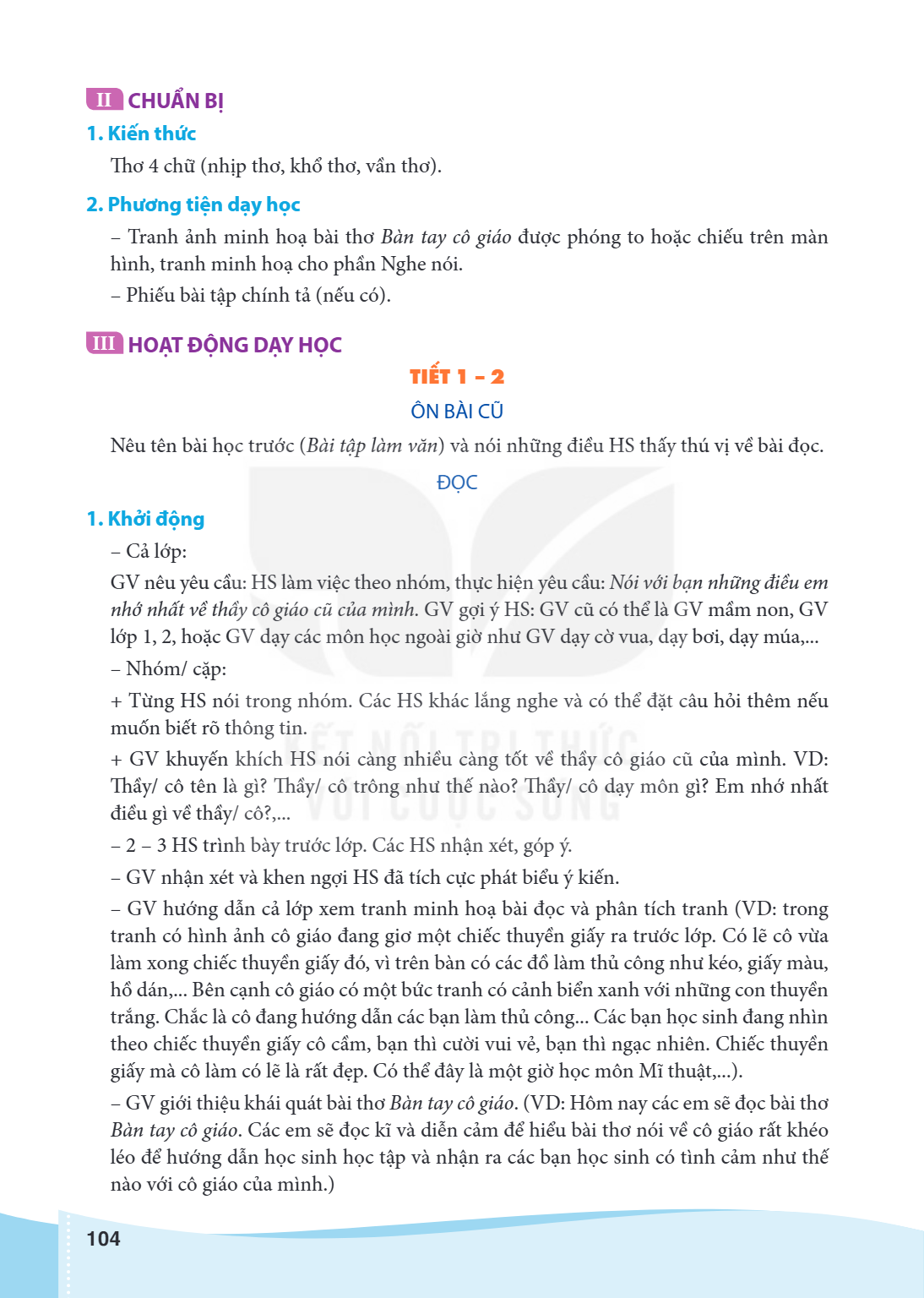 II CHUẨN BỊ 1. Kiến thức Thơ 4 chữ (nhịp thơ, khổ thơ, vần thơ). 2. Phương tiện dạy học Tranh ảnh minh hoạ bài thơ Bàn tay cô giáo được phóng to hoặc chiếu trên