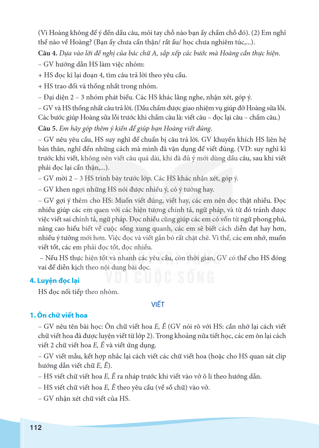 (Vì Hoàng không để ý đến dấu câu, mỏi tay chỗ nào bạn ấy chấm chỗ đó). (2) Em nghĩ thế nào về Hoàng? (Bạn ấy chưa cẩn thận/ rất ẩu/ học chưa nghiêm túc,...). Câ