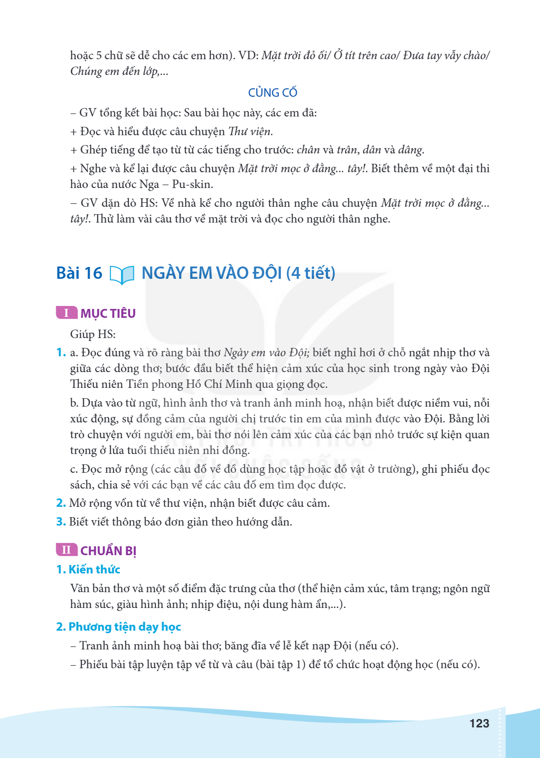 Bài 16. Ngày em vào Đội MỤC TIÊU Giúp HS: a. Đọc đúng và rõ ràng bài thơ Ngày em vào Đội; biết nghỉ hơi ở chỗ ngắt nhịp thơ và giữa các dòng thơ; bước đầu biết 