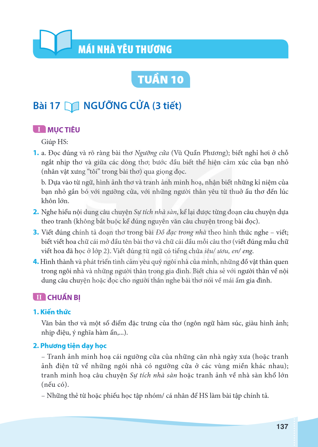 MÁI NHÀ YÊU THƯƠNG TUẦN 10 Bài 17 NGƯỠNG CỬA (3 tiết) I MỤC TIÊU Giúp HS: a. Đọc đúng và rõ ràng bài thơ Ngưỡng cửa (Vũ Quần Phương); biết nghỉ hơi ở chỗ ngắt n