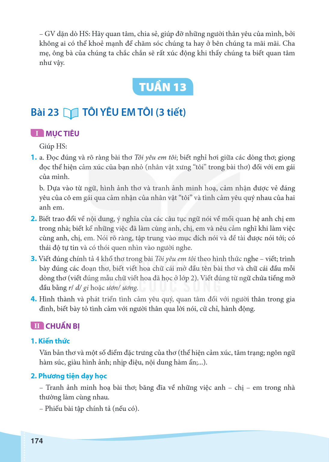 TUẦN 13 Bài 23 TÔI YÊU EM TÔI (3 tiết) I MỤC TIÊU Giúp HS: a. Đọc đúng và rõ ràng bài thơ Tôi yêu em tôi; biết nghỉ hơi giữa các dòng thơ; giọng đọc thể hiện cả