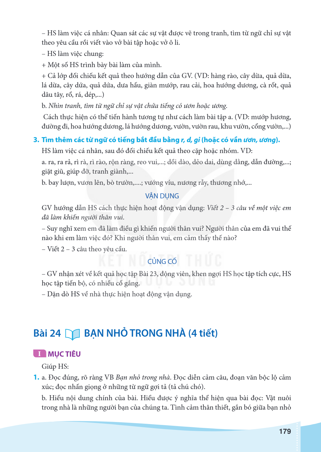 Bài 24 BẠN NHỎ TRONG NHÀ (4 tiết) I MỤC TIÊU Giúp HS: a. Đọc đúng, rõ ràng VB Bạn nhỏ trong nhà. Đọc diễn cảm câu, đoạn văn bộc lộ cảm xúc; đọc nhấn giọng ở nhữ