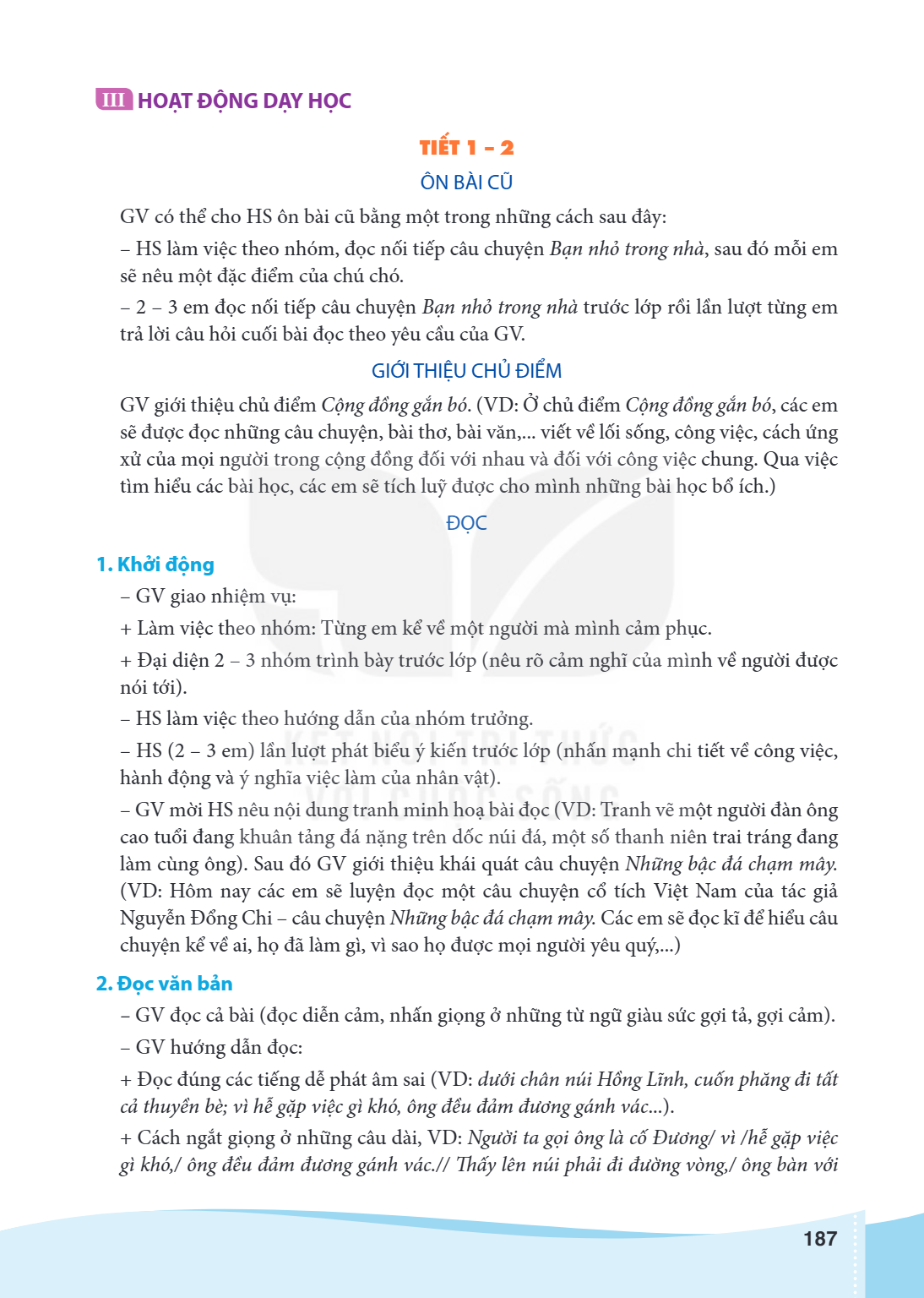 III HOẠT ĐỘNG DẠY HỌC TIẾT 1 - 2 ÔN BÀI CŨ GV có thể cho HS ôn bài cũ bằng một trong những cách sau đây: - HS làm việc theo nhóm, đọc nối tiếp câu chuyện Bạn nh