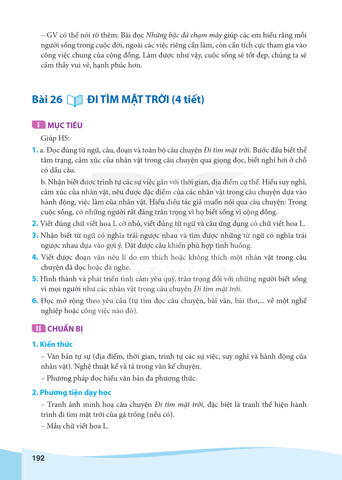 Bài 26. Đi tìm mặt trời I MỤC TIÊU Giúp HS: a. Đọc đúng từ ngữ, câu, đoạn và toàn bộ câu chuyện Đi tìm mặt trời. Bước đầu biết thể tâm trạng, cảm xúc của nhân v