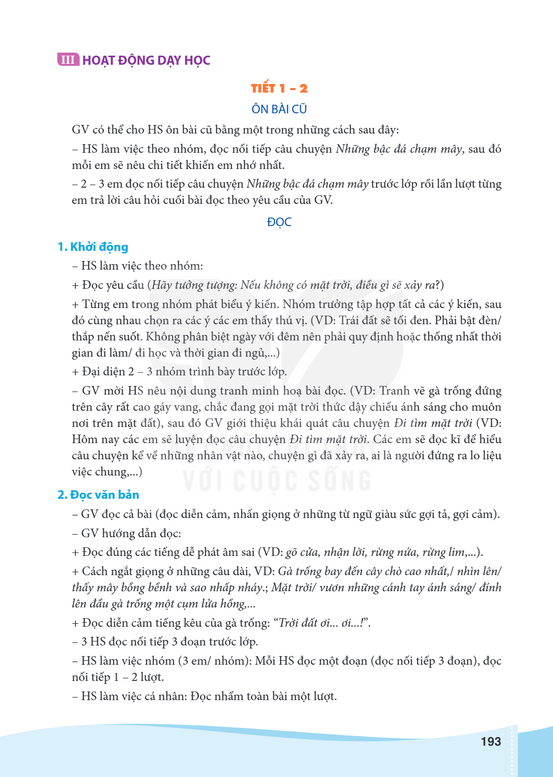 III HOẠT ĐỘNG DẠY HỌC TIẾT 1 - 2 ÔN BÀI CŨ GV có thể cho HS ôn bài cũ bằng một trong những cách sau đây: - HS làm việc theo nhóm, đọc nối tiếp câu chuyện Những 