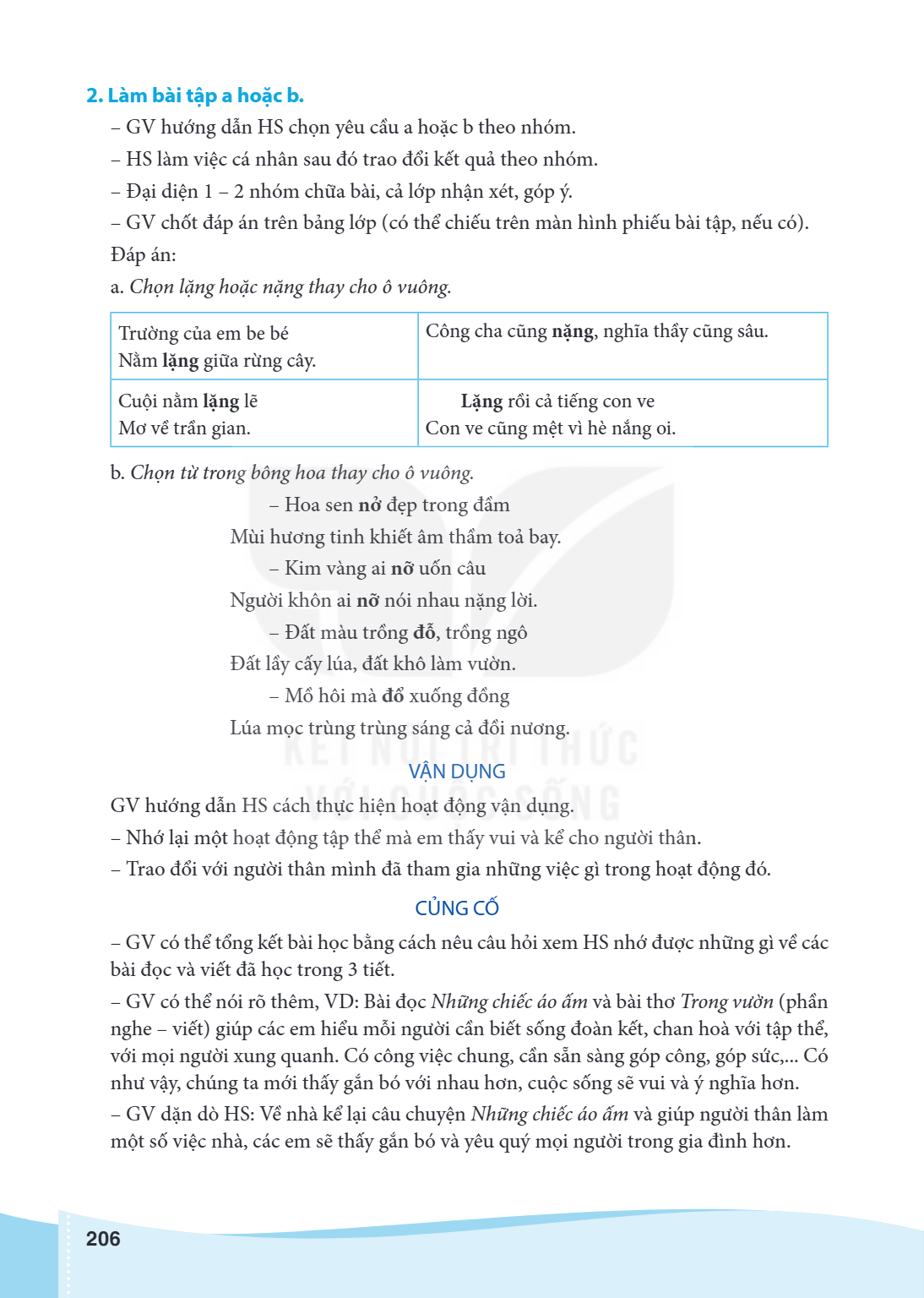 2. Làm bài tập a hoặc b. GV hướng dẫn HS chọn yêu cầu a hoặc b theo nhóm. - HS làm việc cá nhân sau đó trao đổi kết quả theo nhóm. - Đại diện 1 - 2 nhóm chữa bà