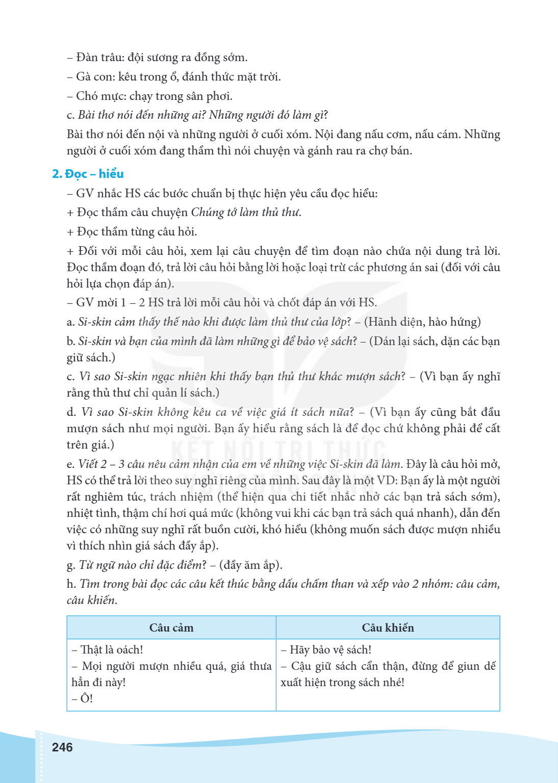 Đàn trâu: đội sương ra đồng sớm. - Gà con: kêu trong ổ, đánh thức mặt trời. - Chó mực: chạy trong sân phơi. c. Bài thơ nói đến những ai? Những người đó làm gì? 