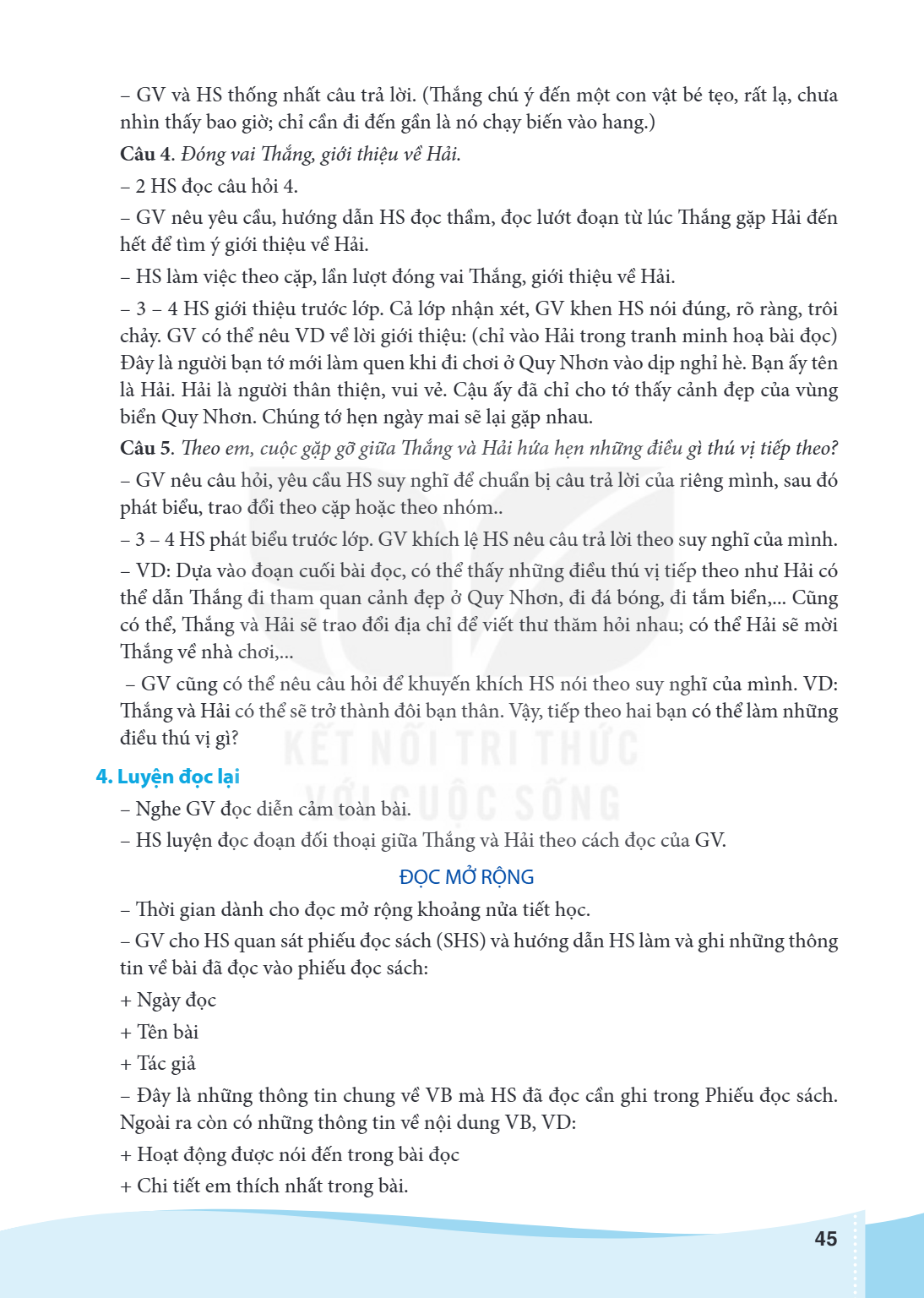 GV và HS thống nhất câu trả lời. (Thắng chú ý đến một con vật bé tẹo, rất lạ, chưa nhìn thấy bao giờ; chỉ cần đi đến gần là nó chạy biến vào hang.) Câu 4. Đóng 
