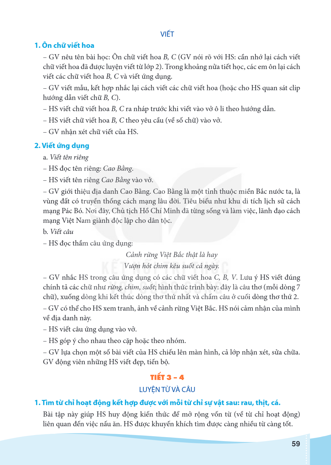 VIẾT 1. Ôn chữ viết hoa GV nêu tên bài học: Ôn chữ viết hoa B, C (GV nói rõ với HS: cần nhớ lại cách viết chữ viết hoa đã được luyện viết từ lớp 2). Trong khoản