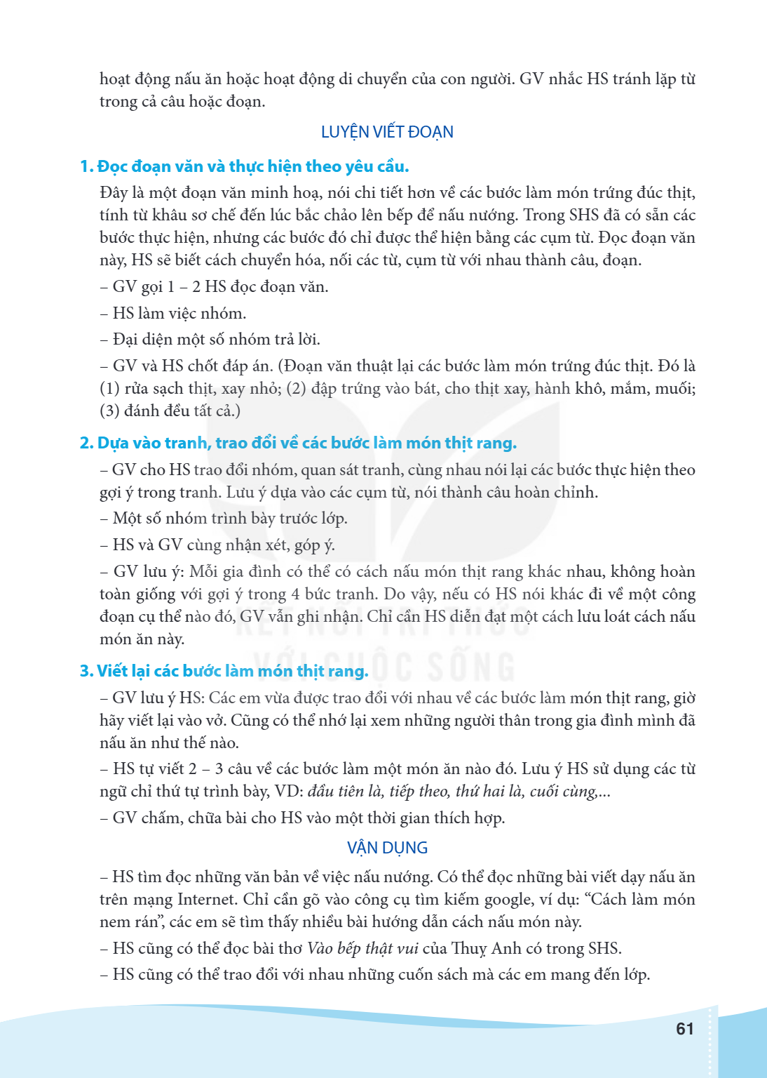 hoạt động nấu ăn hoặc hoạt động di chuyển của con người. GV nhắc HS tránh lặp từ trong cả câu hoặc đoạn. LUYỆN VIẾT ĐOẠN 1. Đọc đoạn văn và thực hiện theo yêu c