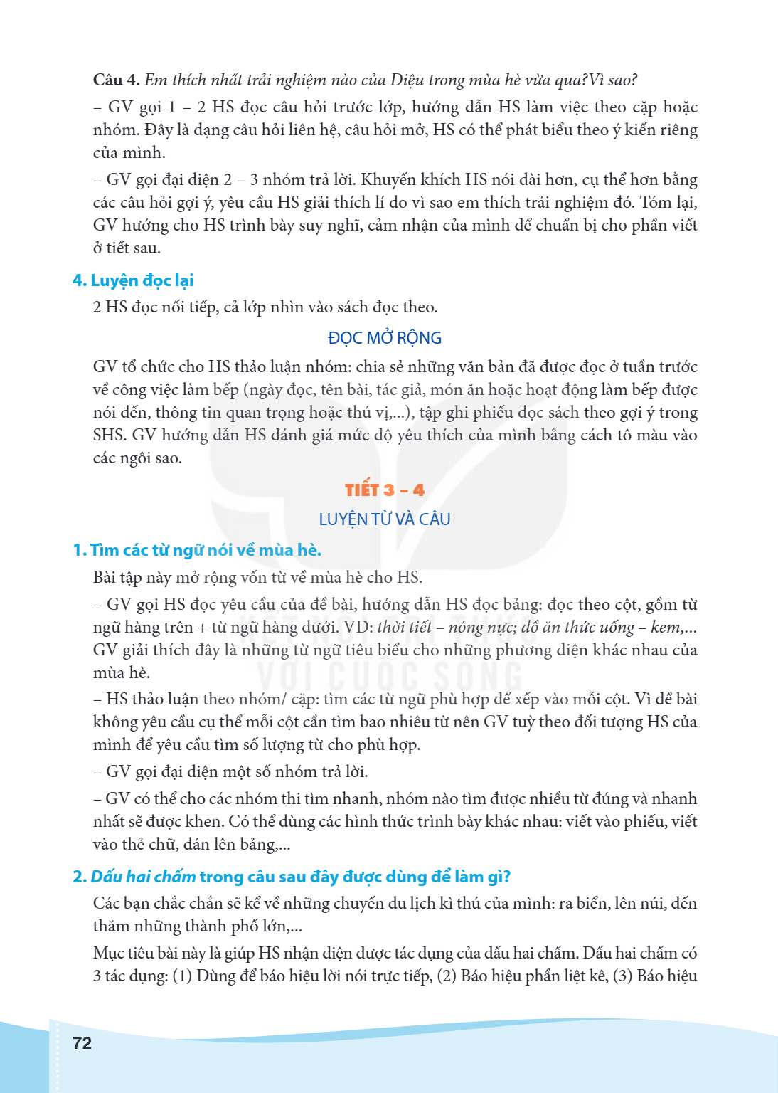 Câu 4. Em thích nhất trải nghiệm nào của Diệu trong mùa hè vừa qua?Vì sao? GV gọi 1 - 2 HS đọc câu hỏi trước lớp, hướng dẫn HS làm việc theo cặp hoặc nhóm. Đây 