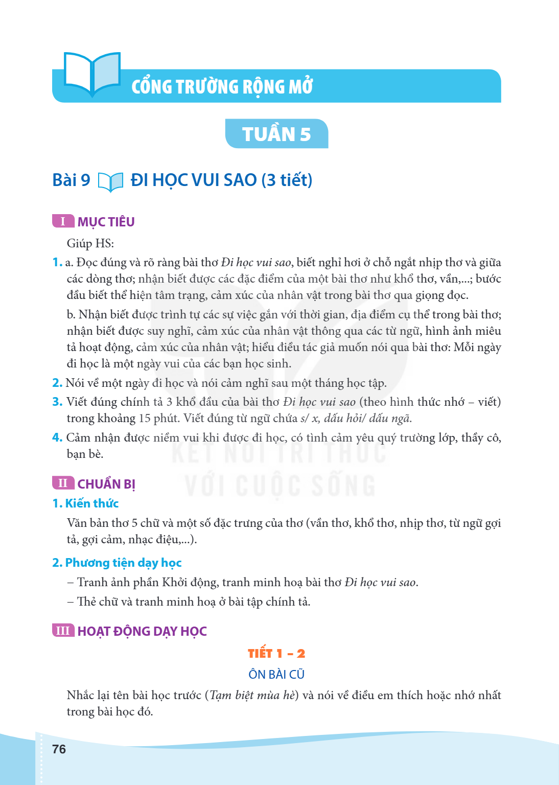 TUẦN 5 Bài 9 ĐI HỌC VUI SAO (3 tiết) MỤC TIÊU Giúp HS: a. Đọc đúng và rõ ràng bài thơ Đi học vui sao, biết nghỉ hơi ở chỗ ngắt nhịp thơ và giữa các dòng thơ; nh
