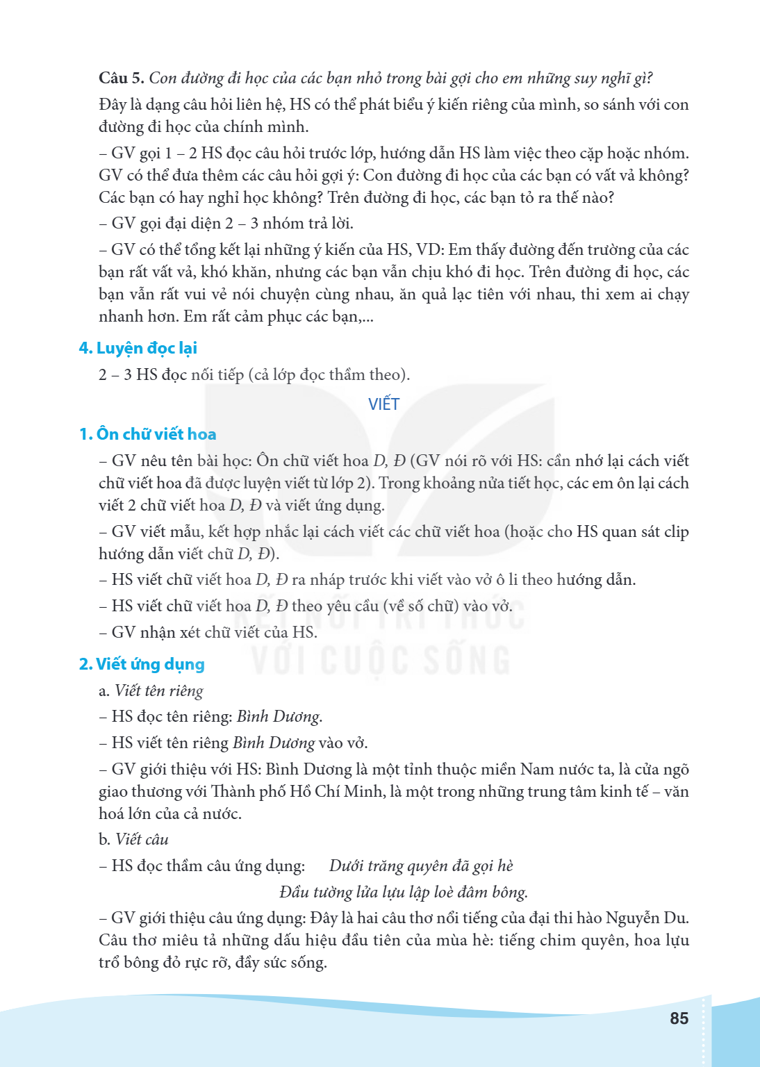 Câu 5. Con đường đi học của các bạn nhỏ trong bài gợi cho em những suy nghĩ gì? Đây là dạng câu hỏi liên hệ, HS có thể phát biểu ý kiến riêng của mình, so sánh 