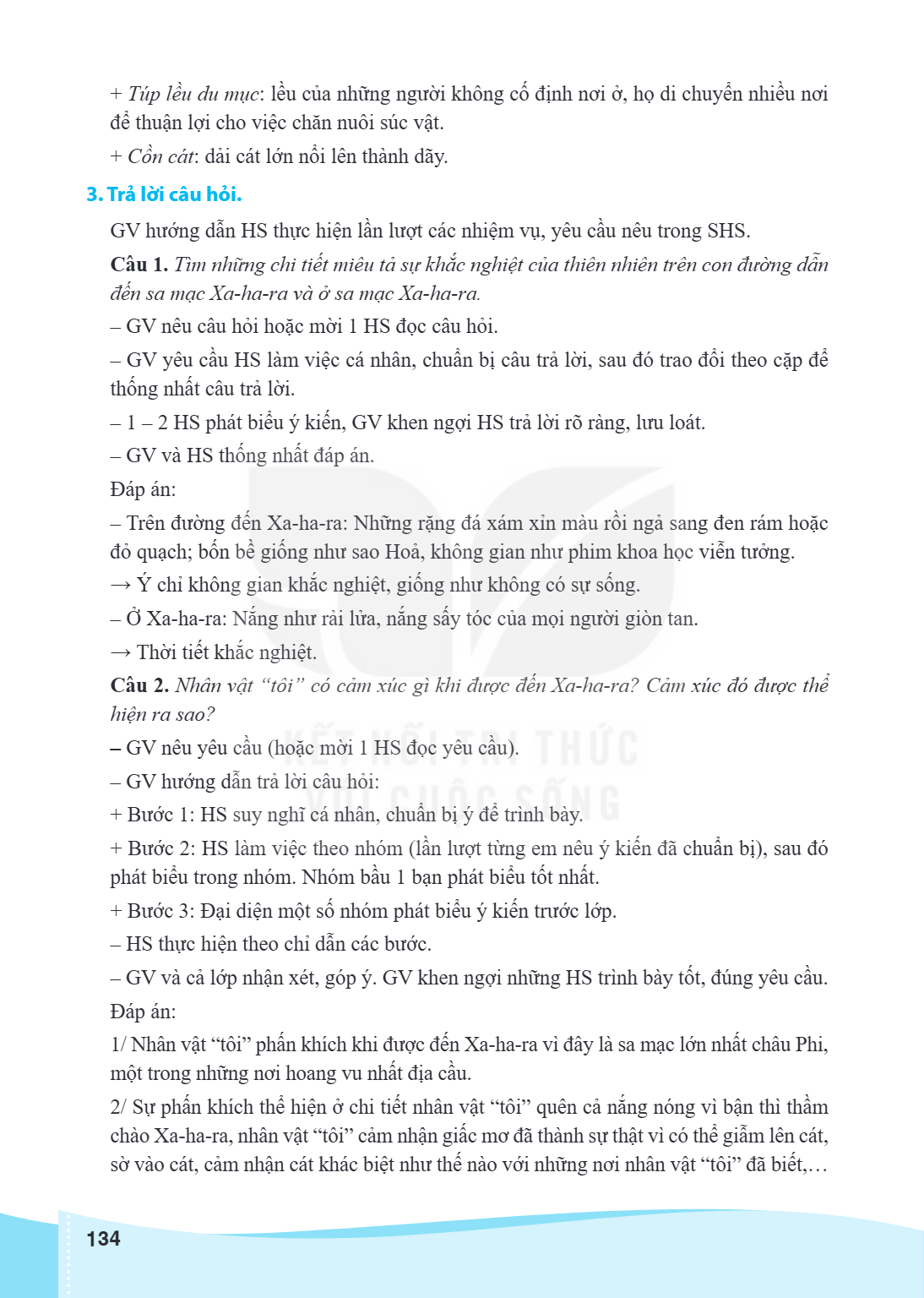 Túp lều du mục: lều của những người không cố định nơi ở, họ di chuyển nhiều nơi để thuận lợi cho việc chăn nuôi súc vật. + Cồn cát: dải cát lớn nổi lên thành dã