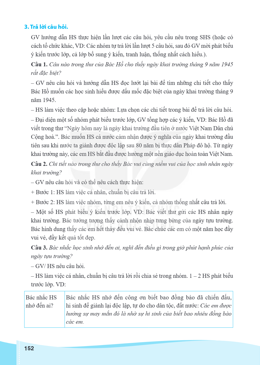 3. Trả lời câu hỏi. GV hướng dẫn HS thực hiện lần lượt các câu hỏi, yêu cầu nêu trong SHS (hoặc có cách tổ chức khác, VD: Các nhóm tự trả lời lần lượt 5 câu hỏi
