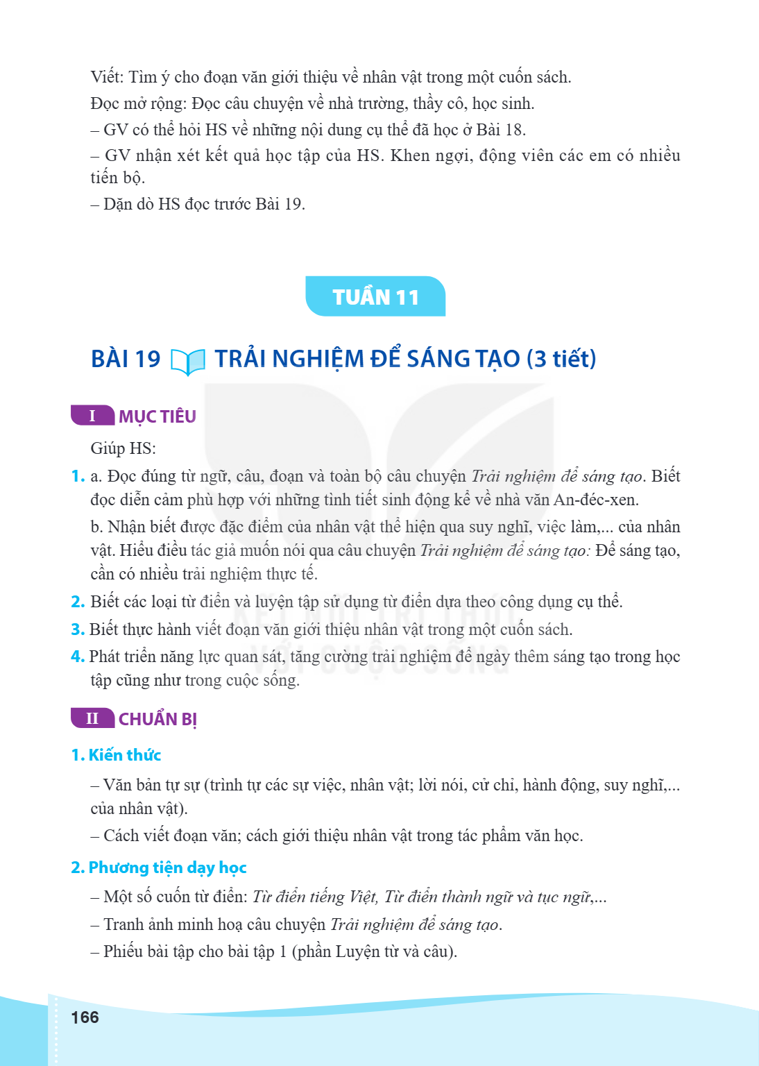 TUẦN 11 Bài 19. Trải nghiệm để sáng tạo I MỤC TIÊU Giúp HS: 1. a. Đọc đúng từ ngữ, câu, đoạn và toàn bộ câu chuyện Trải nghiệm để sáng tạo. Biết đọc diễn cảm ph