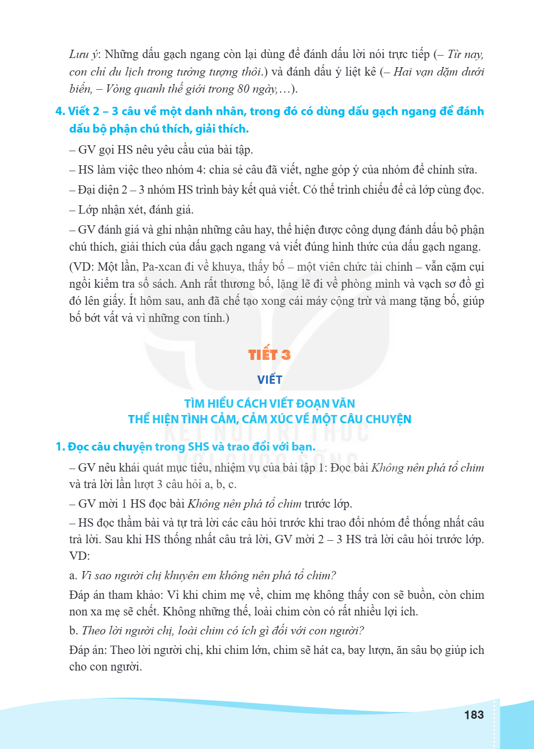 Lưu ý: Những dấu gạch ngang còn lại dùng để đánh dấu lời nói trực tiếp (- Từ nay, con chỉ du lịch trong tưởng tượng thôi.) và đánh dấu ý liệt kê (- Hai vạn dặm 