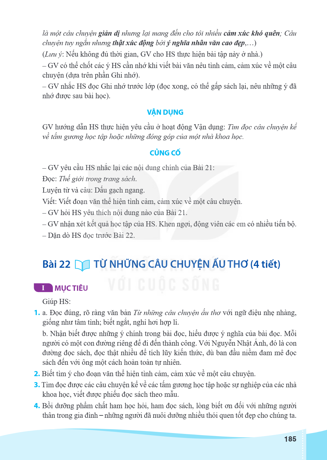 Bài 22 TỪ NHỮNG CÂU CHUYỆN ẤU THƠ (4 tiết) I MỤC TIÊU Giúp HS: a. Đọc đúng, rõ ràng văn bản Từ những câu chuyện ấu thơ với ngữ điệu nhẹ nhàng, giống như tâm tìn