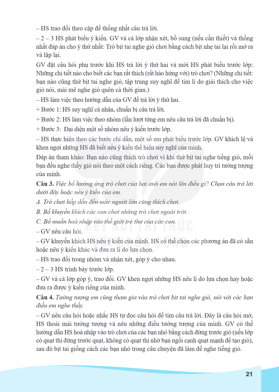 HS trao đổi theo cặp để thống nhất câu trả lời. - 2 - 3 HS phát biểu ý kiến. GV và cả lớp nhận xét, bổ sung (nếu cần thiết) và thống nhất đáp án cho ý thứ nhất: