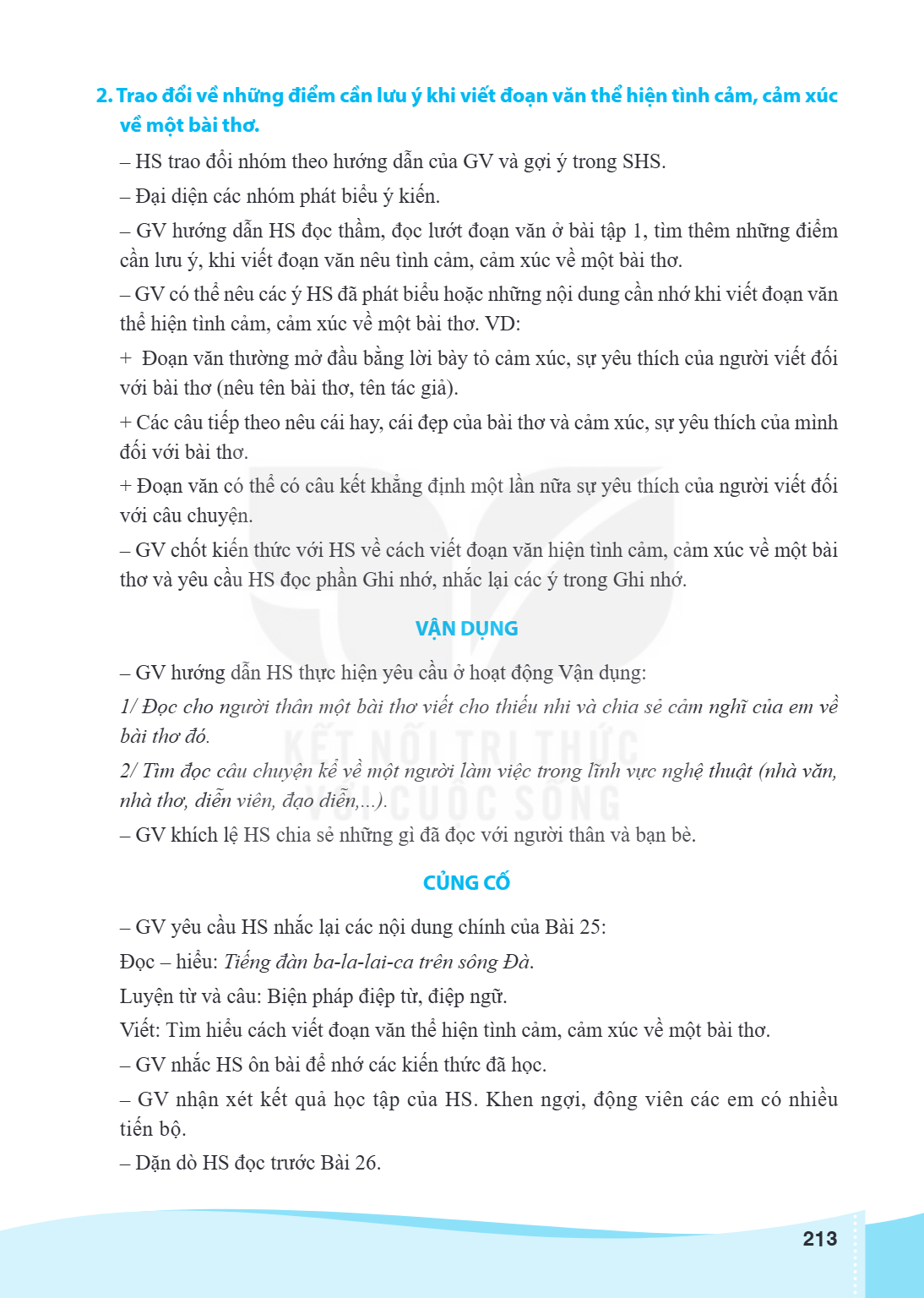 2. Trao đổ i về những điểm cầ n lưu ý khi viết đoạn văn thể hiện tình cảm, cảm xúc về một bài thơ. HS trao đổi nhóm theo hướng dẫn của GV và gợi ý trong SHS. - 