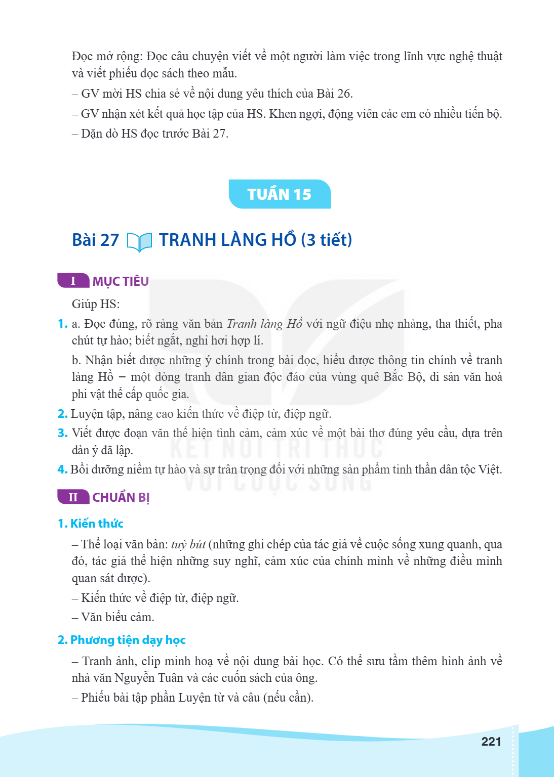 TUẦN 15 Bài 27. Tranh làng Hồ I MỤC TIÊU Giúp HS: a. Đọc đúng, rõ ràng văn bản Tranh làng Hồ với ngữ điệu nhẹ nhàng, tha thiết, pha chút tự hào; biết ngắt, nghỉ