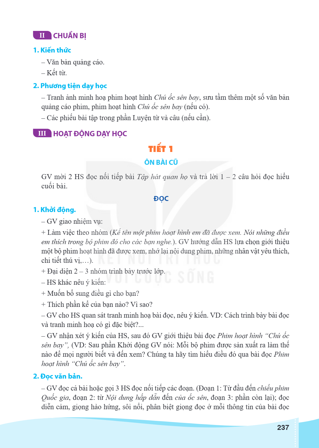 II CHUẨN BỊ 1. Kiến thức Văn bản quảng cáo. - Kết từ. 2. Phương tiện dạy học Tranh ảnh minh hoạ phim hoạt hình Chú ốc sên bay, sưu tầm thêm một số văn bản quảng