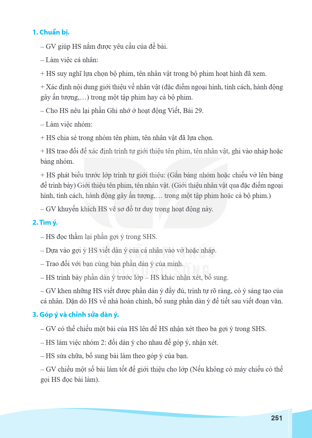 1. Chuẩn bị. GV giúp HS nắm được yêu cầu của đề bài. - Làm việc cá nhân: + HS suy nghĩ lựa chọn bộ phim, tên nhân vật trong bộ phim hoạt hình đã xem. + Xác định