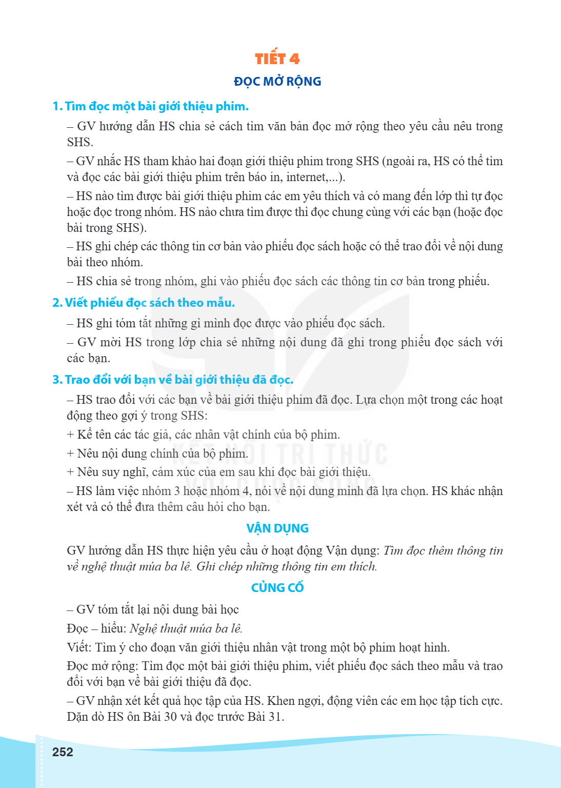 TIẾT 4 ĐỌC MỞ RỘNG 1. Tìm đọc một bài giới thiệu phim. GV hướng dẫn HS chia sẻ cách tìm văn bản đọc mở rộng theo yêu cầu nêu trong SHS. - GV nhắc HS tham khảo h