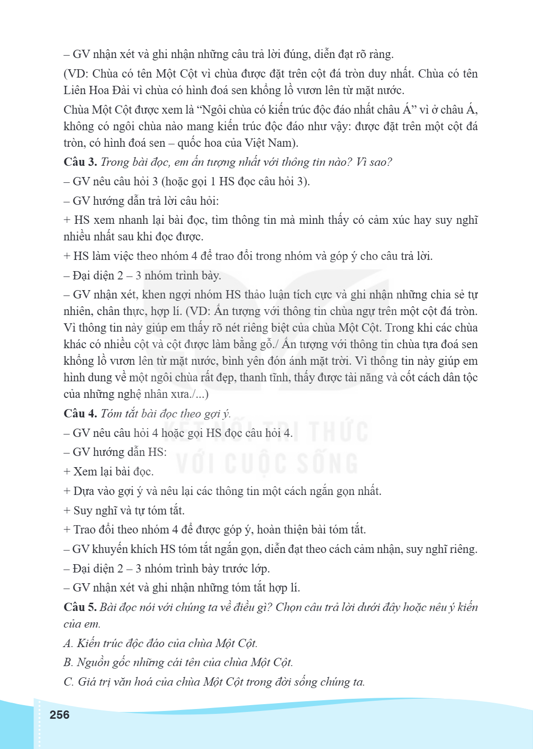GV nhận xét và ghi nhận những câu trả lời đúng, diễn đạt rõ ràng. (VD: Chùa có tên Một Cột vì chùa được đặt trên cột đá tròn duy nhất. Chùa có tên Liên Hoa Đài 