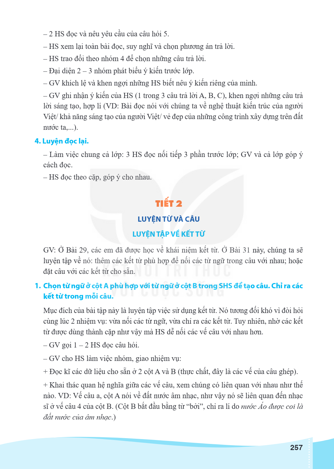 2 HS đọc và nêu yêu cầu của câu hỏi 5 . - HS xem lại toàn bài đọc, suy nghĩ và chọn phương án trả lời. - HS trao đổi theo nhóm 4 để chọn những câu trả lời. - Đạ