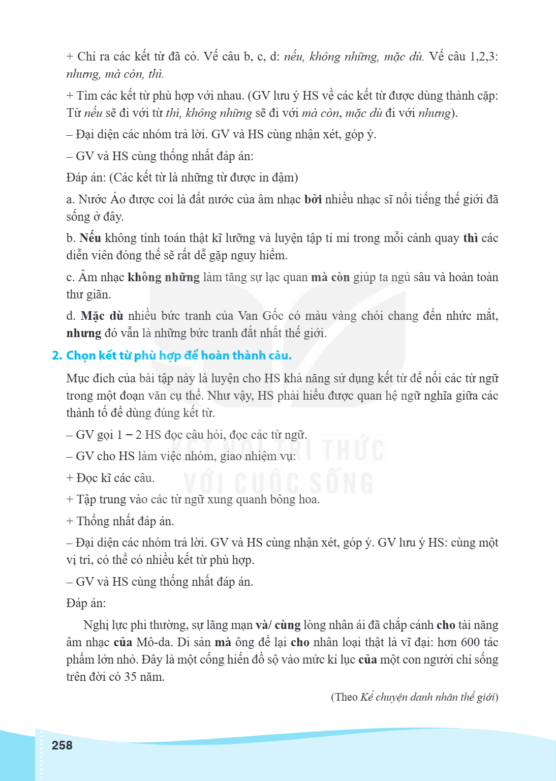 Chỉ ra các kết từ đã có. Vế câu b, c, d: nếu, không những, mặc dù. Vế câu 1,2,3: nhưng, mà còn, thì. + Tìm các kết từ phù hợp với nhau. (GV lưu ý HS về các kết 