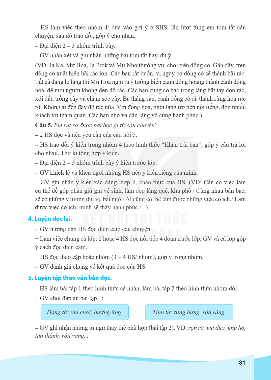 HS làm việc theo nhóm 4: dựa vào gợi ý ở SHS, lần lượt từng em tóm tắt câu chuyện, sau đó trao đổi, góp ý cho nhau. - Đại diện 2 - 3 nhóm trình bày. - GV nhận x