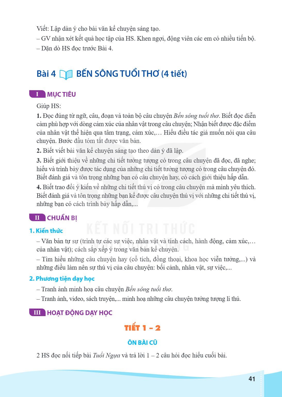 Bài 4. Bến sông tuổi thơ I MỤC TIÊU Giúp HS: Đọc đúng từ ngữ, câu, đoạn và toàn bộ câu chuyện Bến sông tuổi thơ. Biết đọc diễn cảm phù hợp với dòng cảm xúc của 