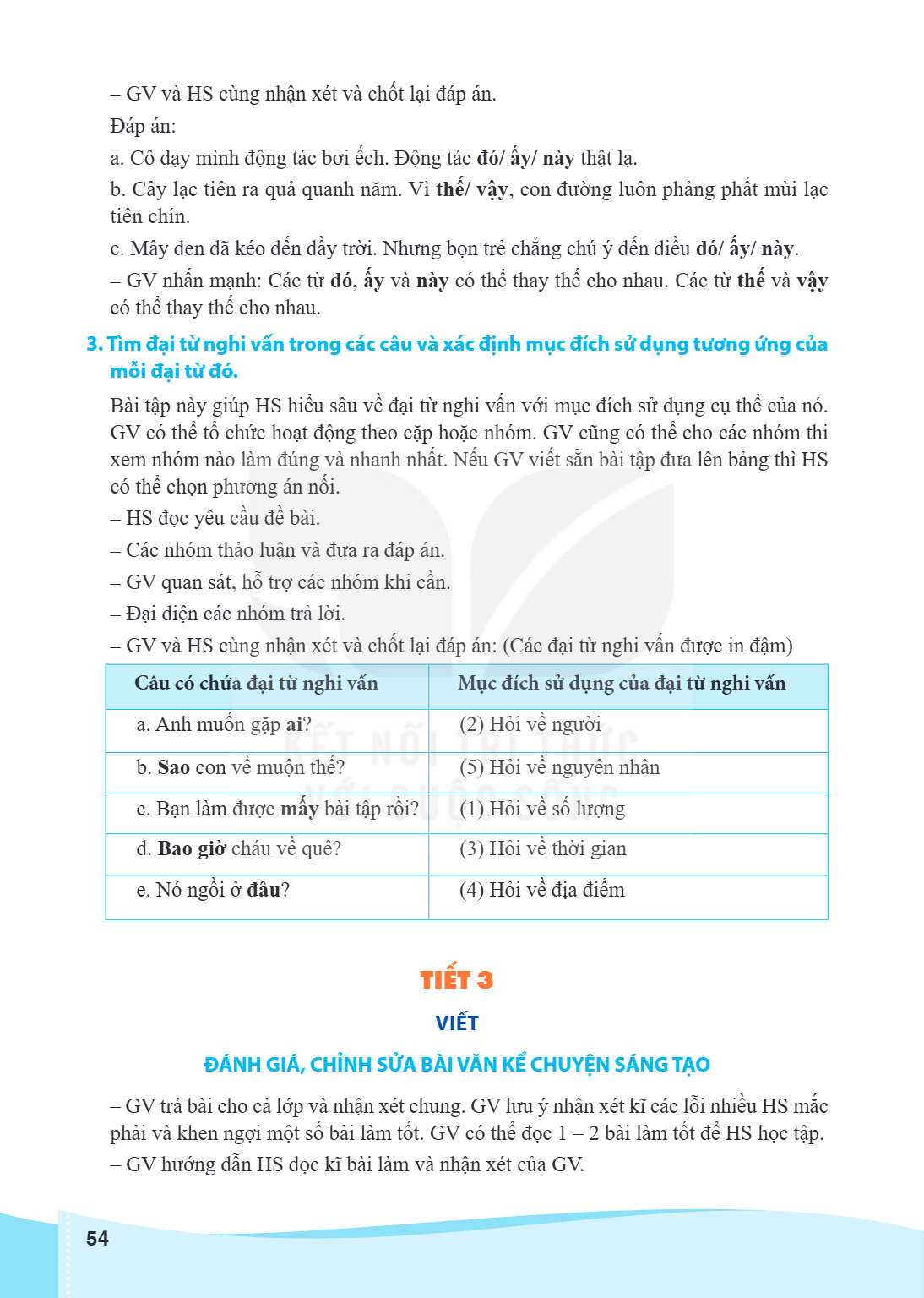 GV và HS cùng nhận xét và chốt lại đáp án. Đá p á n: a. Cô dạy mình động tác bơi ếch. Động tác đó/ ấy/ này thật lạ. b. Cây lạc tiên ra quả quanh năm. Vì thế/ vậ