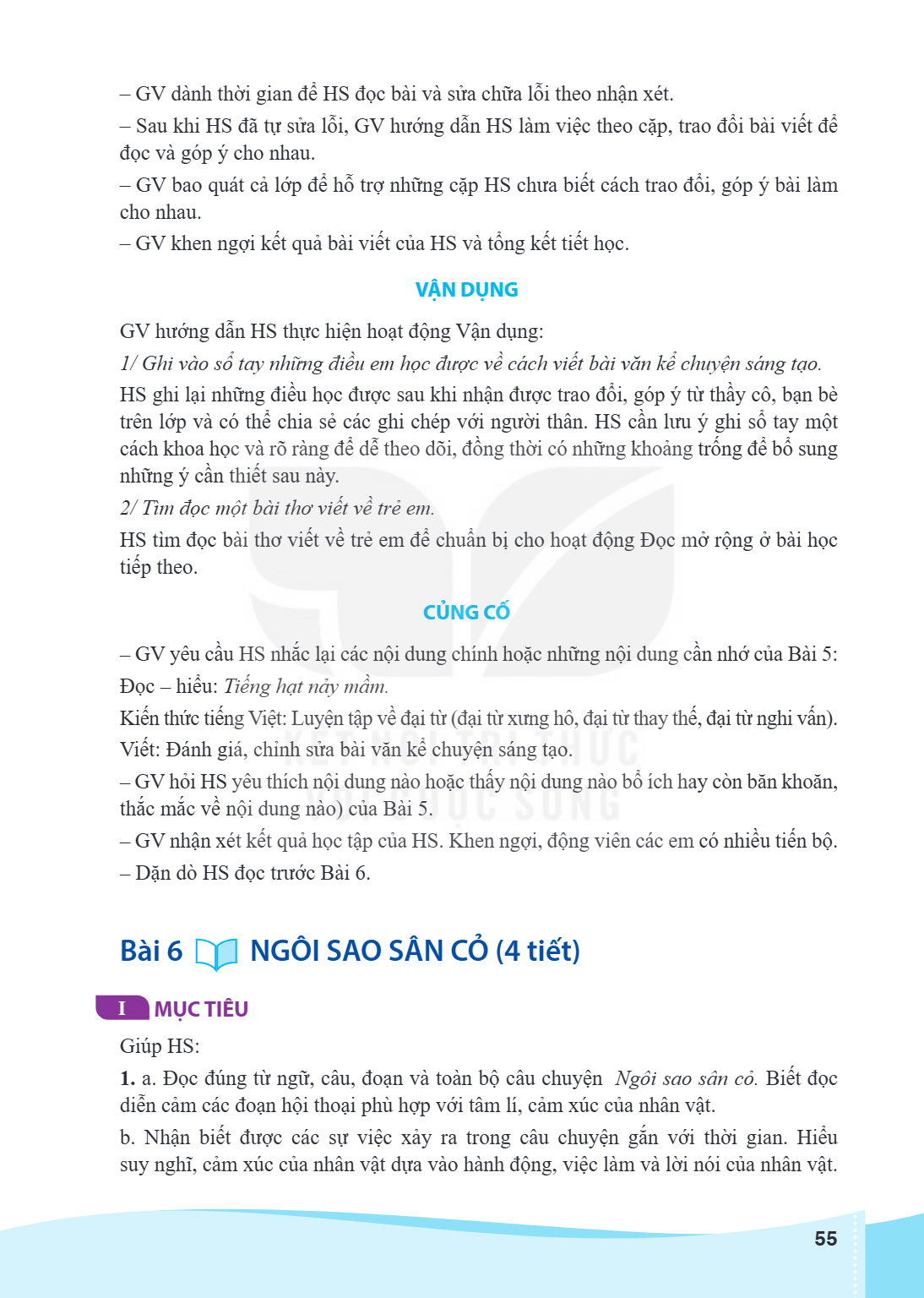 Bài 6 NGÔI SAO SÂN CỎ (4 tiết) I MỤC TIÊU Giúp HS: 1. a. Đọc đúng từ ngữ, câu, đoạn và toàn bộ câu chuyện Ngôi sao sân cỏ. Biết đọc diễn cảm các đoạn hội thoại 