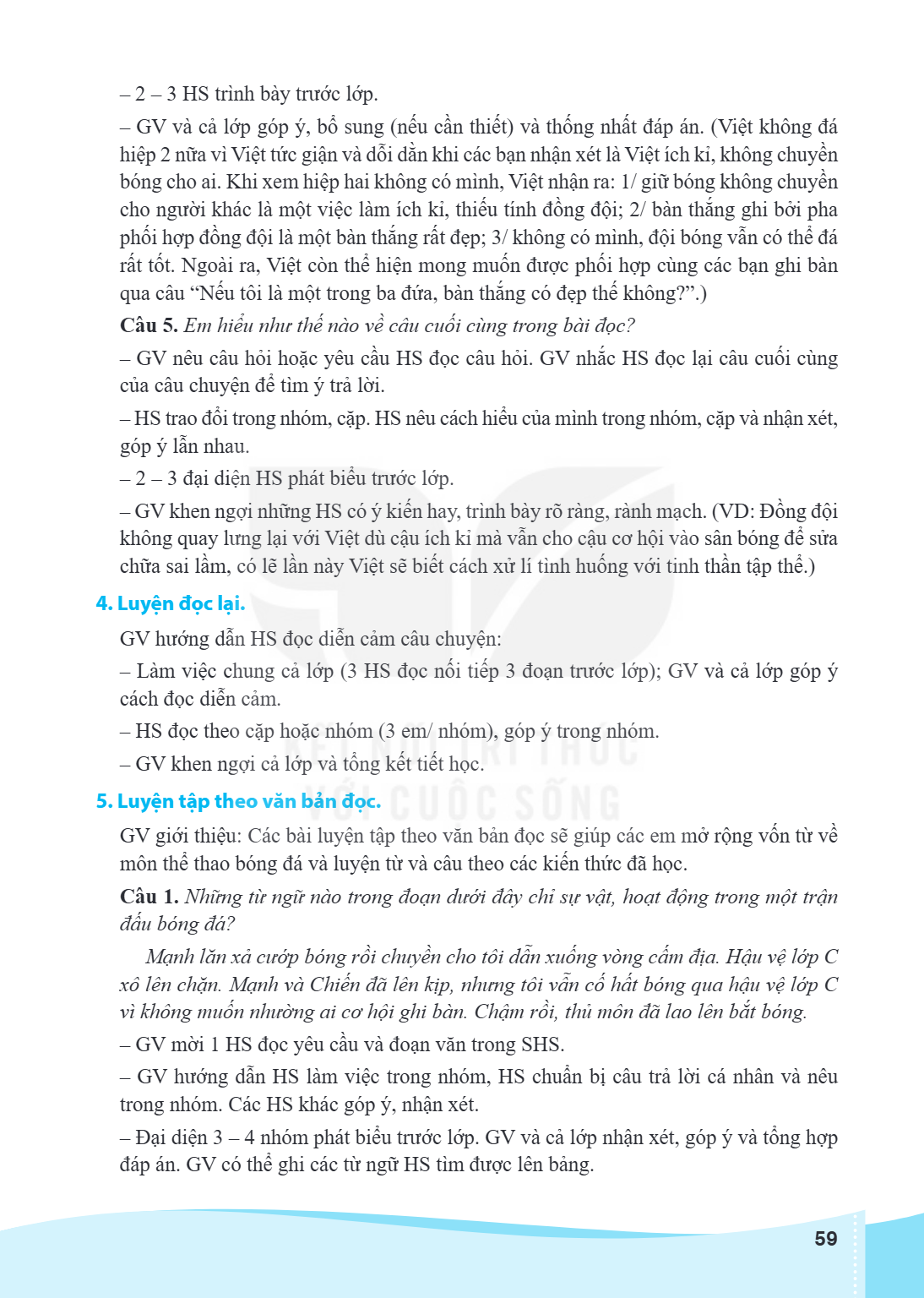 2 - 3 HS trình bày trước lớp. - GV và cả lớp góp ý, bổ sung (nếu cần thiết) và thống nhất đáp án. (Việt không đá hiệp 2 nữa vì Việt tức giận và dỗi dằn khi các 
