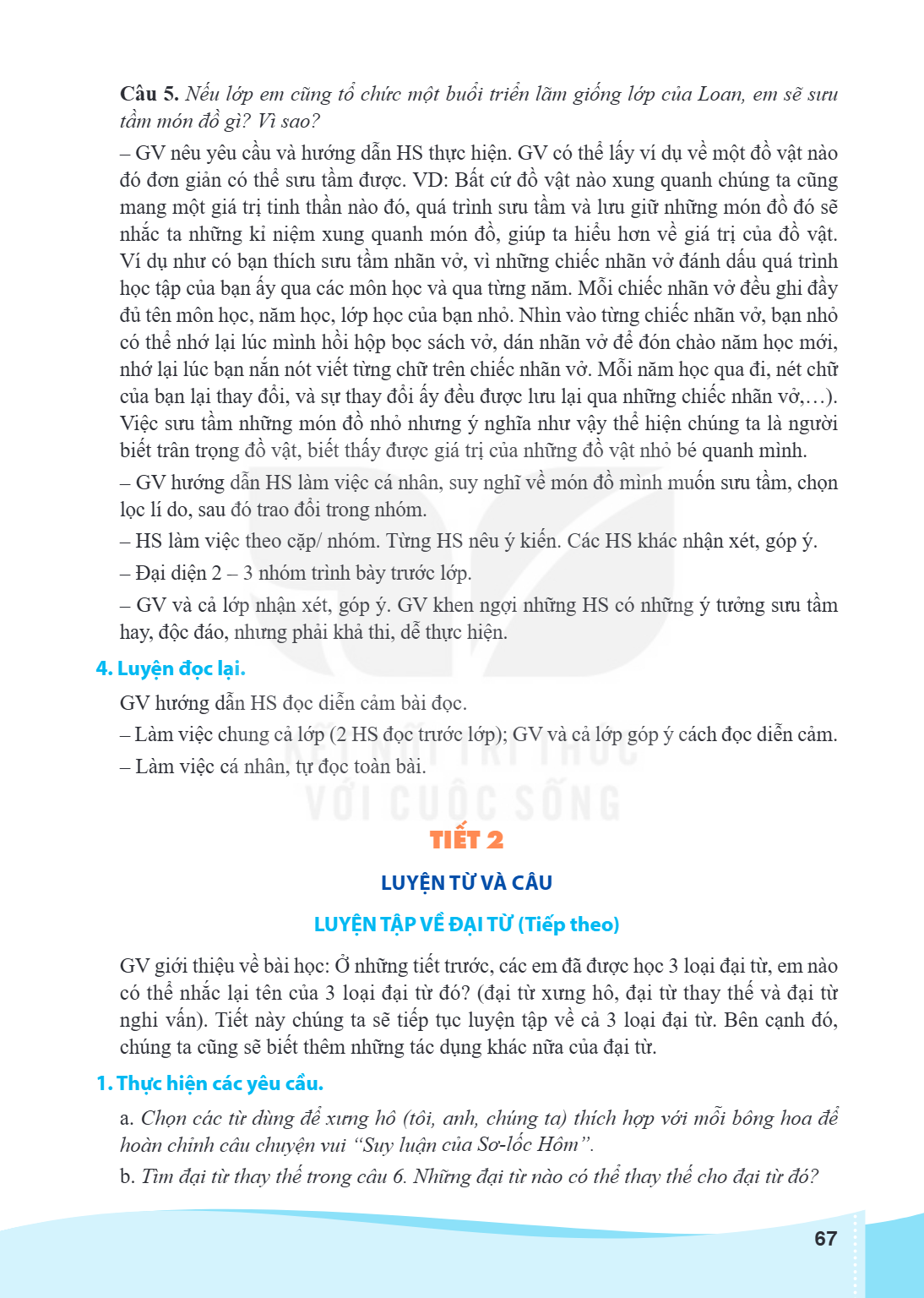 Câu 5. Nếu lớp em cũng tổ chức một buổi triển lãm giống lớp của Loan, em sẽ sưu tầm món đồ gì? Vì sao? - GV nêu yêu cầu và hướng dẫn HS thực hiện. GV có thể lấy