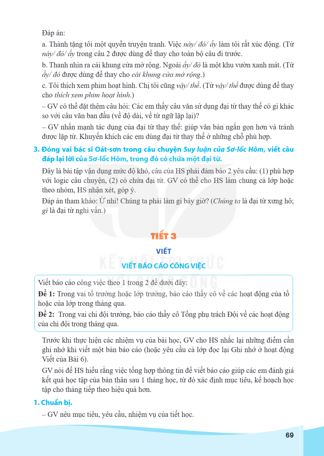 Đá p á n: a. Thành tặng tôi một quyển truyện tranh. Việc này/ đó/ ấy làm tôi rất xúc động. (Từ này/ đó/ ấy trong câu 2 được dùng để thay cho toàn bộ câu đi trướ