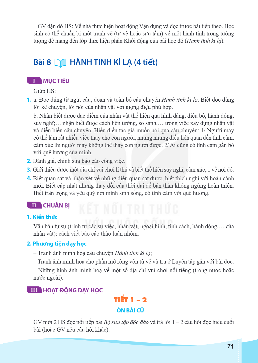 Bài 8. Hành tinh kì lạ I MỤC TIÊU Giúp HS: a. Đọc đúng từ ngữ, câu, đoạn và toàn bộ câu chuyện Hành tinh kì lạ. Biết đọc đúng lời kể chuyện, lời nói của nhân vậ