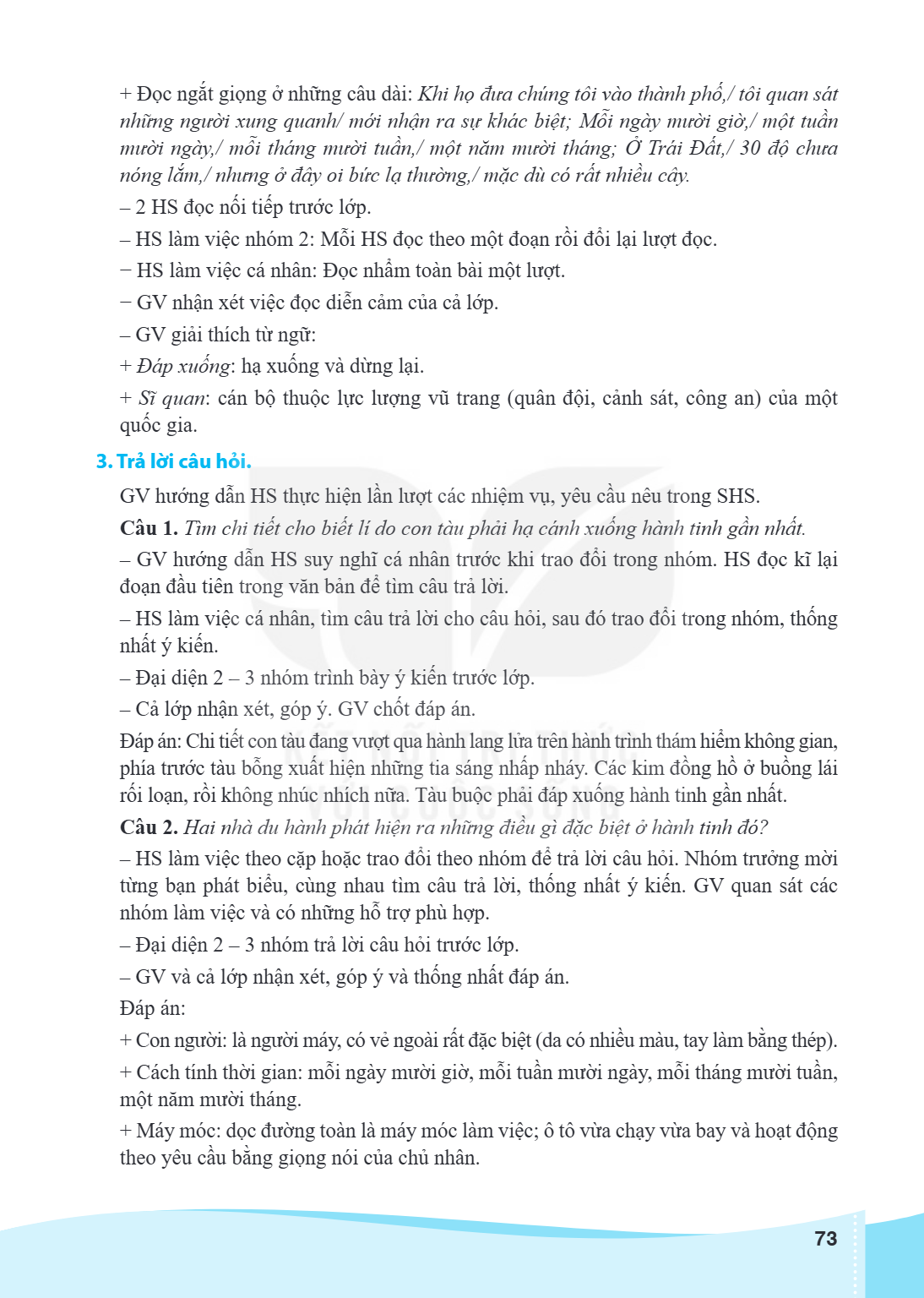 Đọc ngắt giọng ở những câu dài: Khi họ đưa chúng tôi vào thành phố,/ tôi quan sát những người xung quanh/ mới nhận ra sự khác biệt; Mỗi ngày mười giờ,/ một tuần