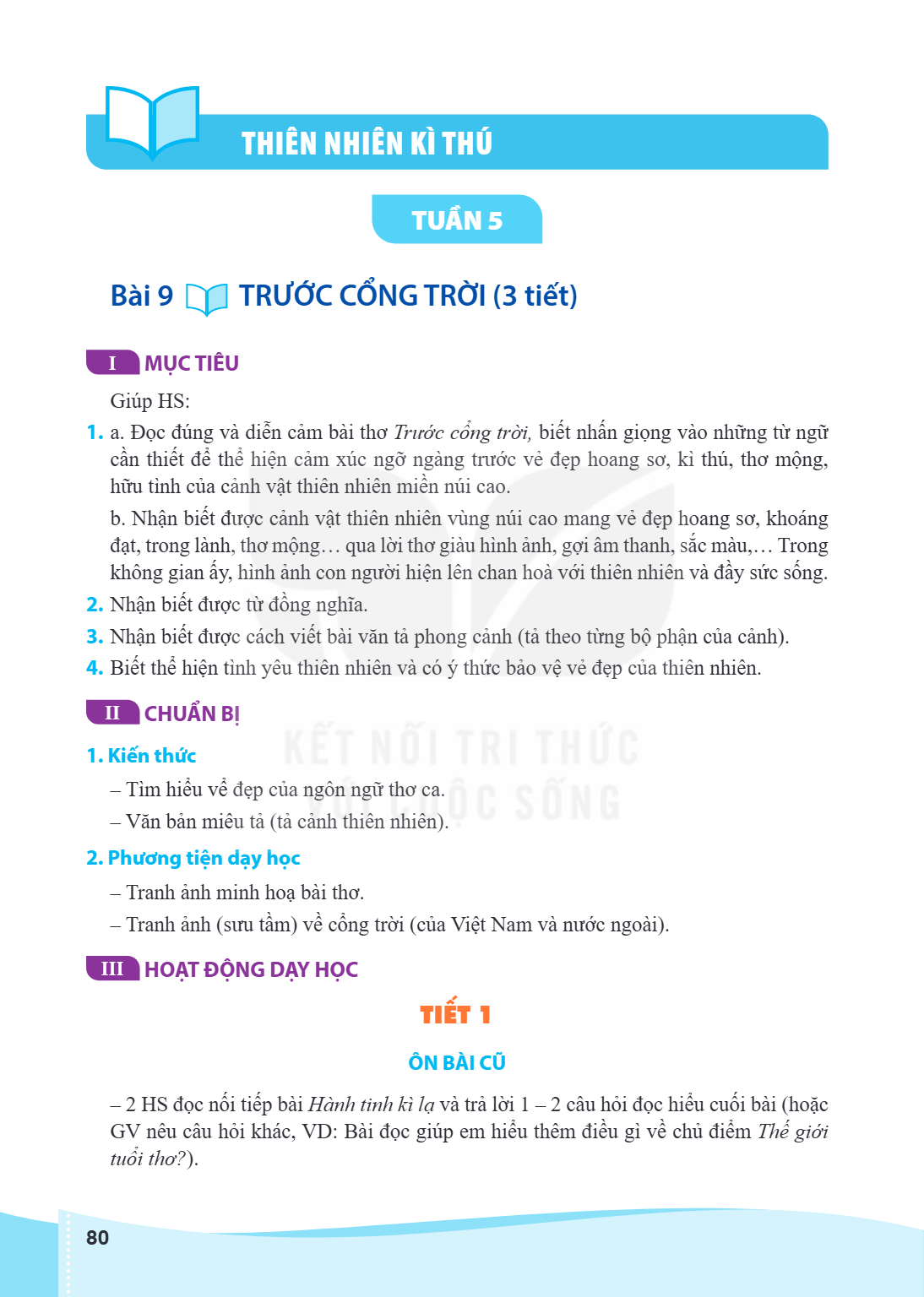THIÊN NHIÊN KÌ THÚ TUẦN 5 Bài 9 TRƯỚC CỔNG TRỜI (3 tiết) I MỤC TIÊU Giúp HS: a. Đọc đúng và diễn cảm bài thơ Trước cổng trời, biết nhấn giọng vào những từ ngữ c