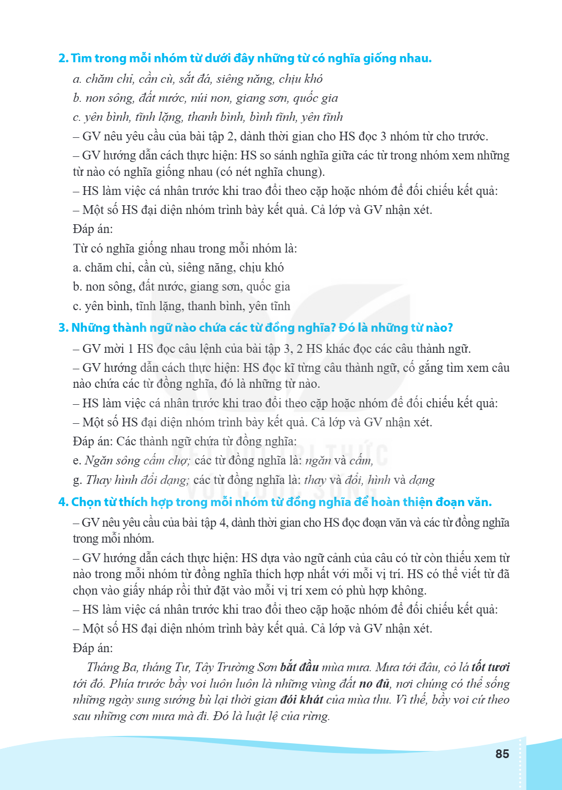 2. Tìm trong mỗi nhóm từ dưới đây những từ có nghĩa giống nhau. a. chăm chỉ, cần cù, sắt đá, siêng năng, chịu khó b. non sông, đất nước, núi non, giang sơn, quố