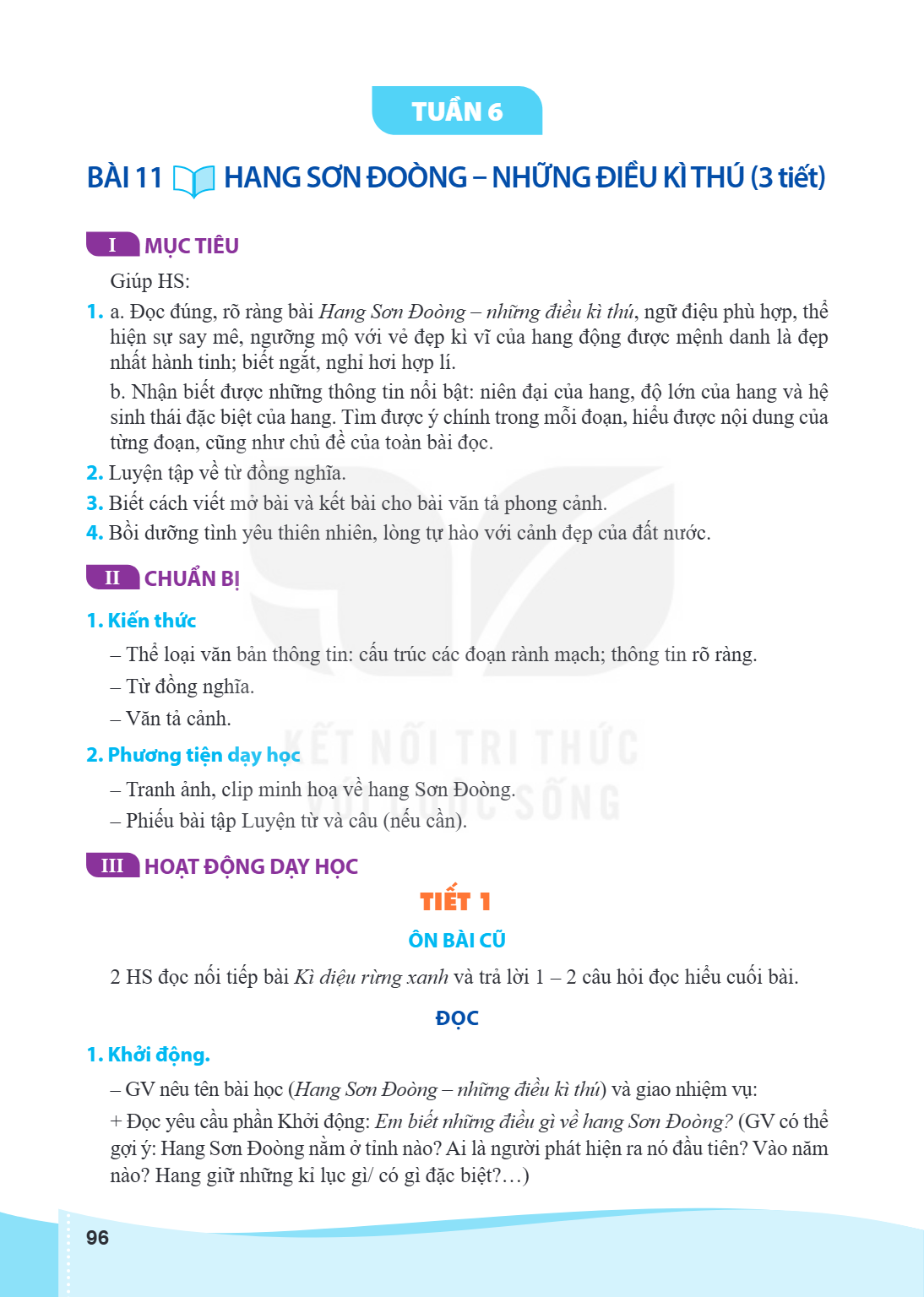 TUẦN 6 Bài 11. HANG SƠN ĐOÒNG – NHỮNG ĐIỀU KÌ THÚ (3 tiết) I MỤC TIÊU Giúp HS: a. Đọc đúng, rõ ràng bài Hang Sơn Đoòng – những điều kì thú, ngữ điệu phù hợp, th