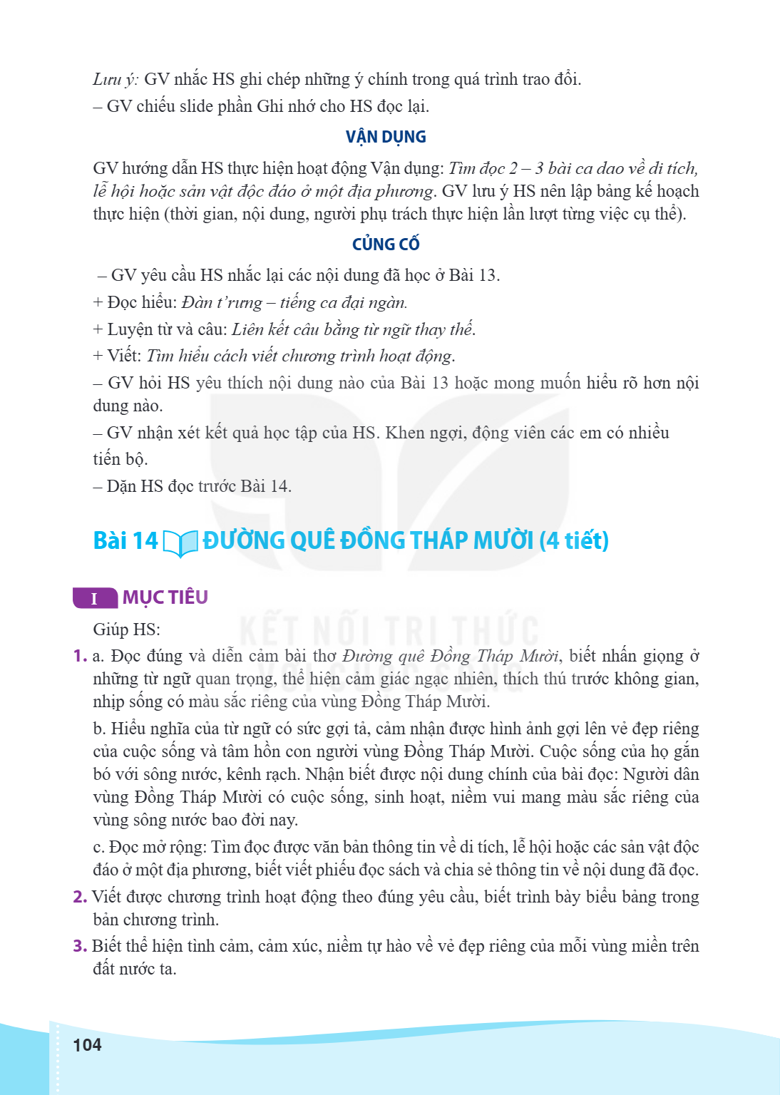 Bài 14 ĐƯỜNG QUÊ ĐỒNG THÁP MƯỜI (4 tiết) I MỤC TIÊU Giúp HS: 1. a. Đọc đúng và diễn cảm bài thơ Đường quê Đồng Tháp Mười, biết nhấn giọng ở những từ ngữ quan tr