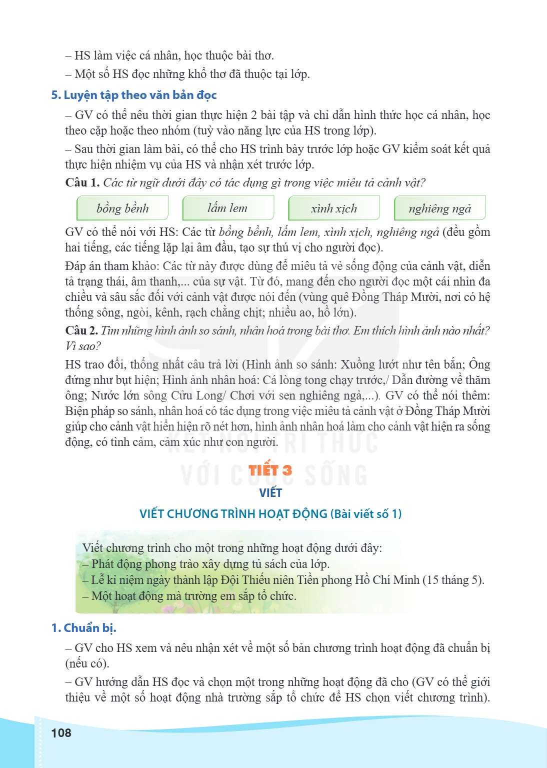 HS làm việc cá nhân, học thuộc bài thơ. - Một số HS đọc những khổ thơ đã thuộc tại lớp. 5. Luyện tập theo văn bản đọc GV có thể nêu thời gian thực hiện 2 bài tậ