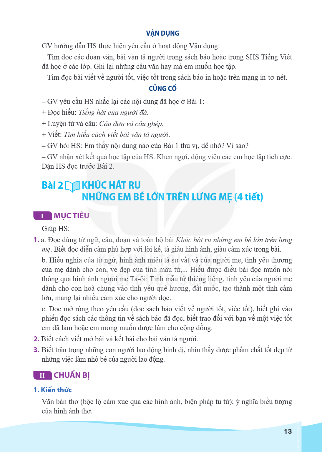 Bài 2 KHÚC HÁT RU NHỮNG EM BÉ LỚN TRÊN LƯNG MẸ (4 tiết) I MỤC TIÊU Giúp HS: a. Đọc đúng từ ngữ, câu, đoạn và toàn bộ bài Khúc hát ru những em bé lớn trên lưng m