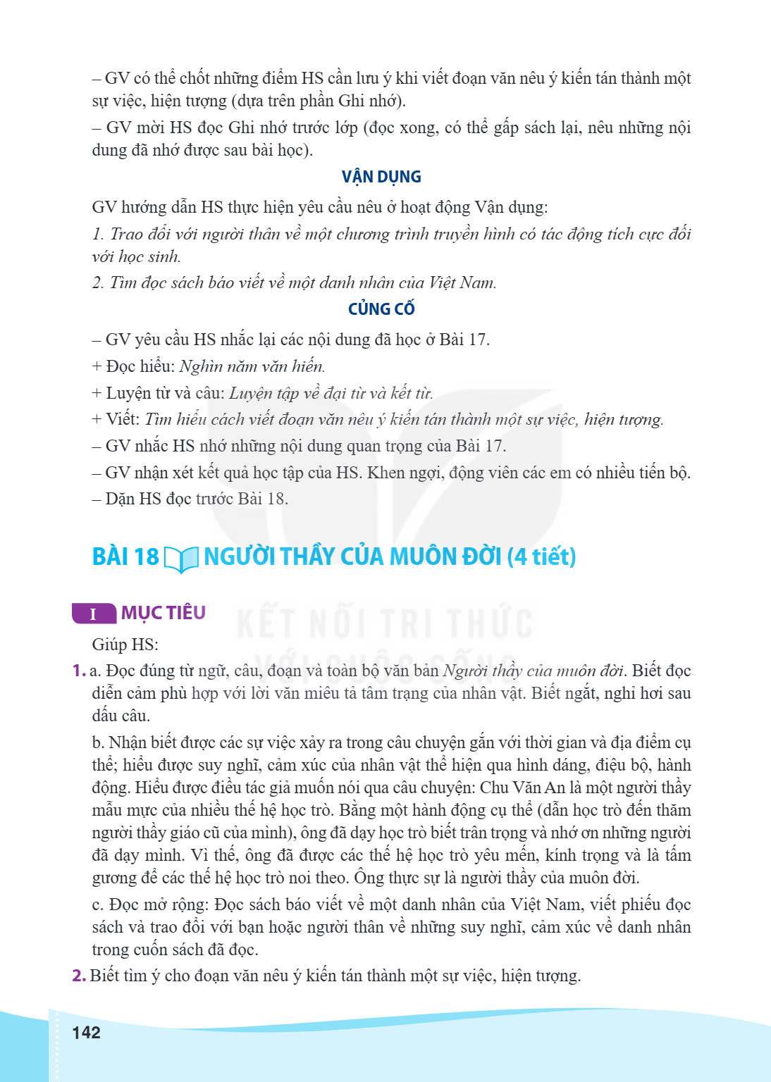 Bài 18 NGƯỜI THẦY CỦA MUÔN ĐỜI (4 tiết) I MỤC TIÊU Giúp HS: a. Đọc đúng từ ngữ, câu, đoạn và toàn bộ văn bản Người thầy của muôn đời. Biết đọc diễn cảm phù hợp 
